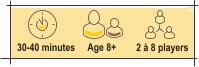 30-40 minutes 2 à 8 players Age 8+