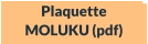 Plaquette  MOLUKU (pdf)