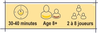 30-40 minutes 2 à 8 joueurs Age 8+
