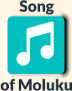 Song     of Moluku