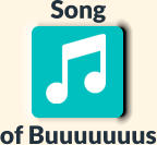 Song     of Buuuuuuus