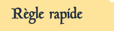 Règle rapide