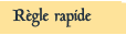 Règle rapide