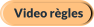 Video règles