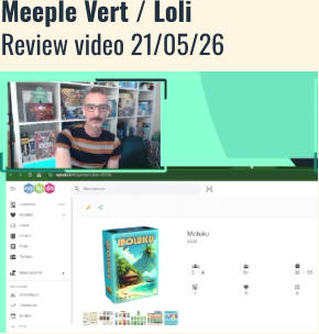 Meeple Vert / Loli Review video 21/05/26