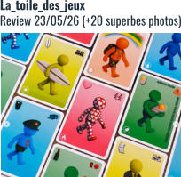 La_toile_des_jeux Review 23/05/26 (+20 superbes photos)