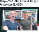 Meeple Vert / Des livres et des jeux Review video 19/05/26